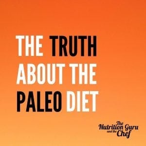 The truth about the paleo diet